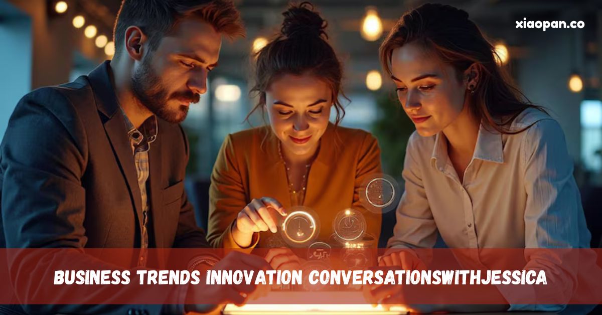 Business Trends Innovation Conversationswithjessica
