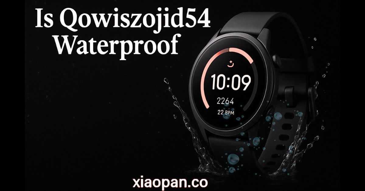 Is Qowiszojid54 Waterproof