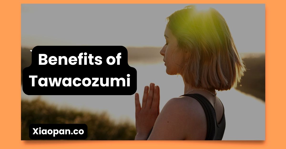 benefits of tawacozumi